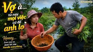 vợ à... từ nay mọi việc cứ để anh lo \ CUỘC SỐNG MIỀN QUÊ