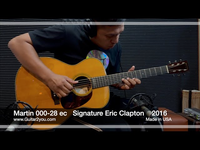 Martin 000-28ec Signature Eric Clapton 2016 - YouTube
