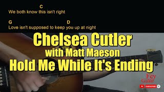 Download lagu Chelsea Cutler - Hold Me While It's Ending (with Matt Maeson) Guitar Chords cover