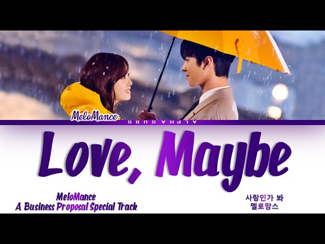 MeloMance (멜로망스) - Love, Maybe (사랑인가 봐) A Business Proposal OST (사내맞선 OST) Lyrics/가사 [Han|Rom|Eng] class=
