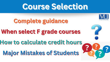 Course selection of VU_Selection of F grade subjects_correct way of course selection_major mistakes