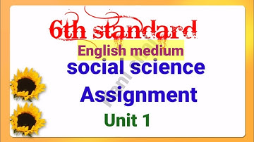 6th social science assignment|| English medium unit 1@kani shai