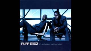 Ruff Endz someone to love you