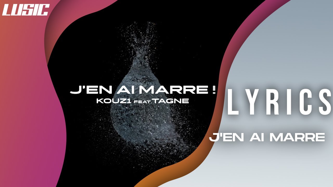 KOUZ1 - J'EN AI MARRE ( Ft TAGNE ) - Prod by FEYKEYBEATZ (lyrics video )