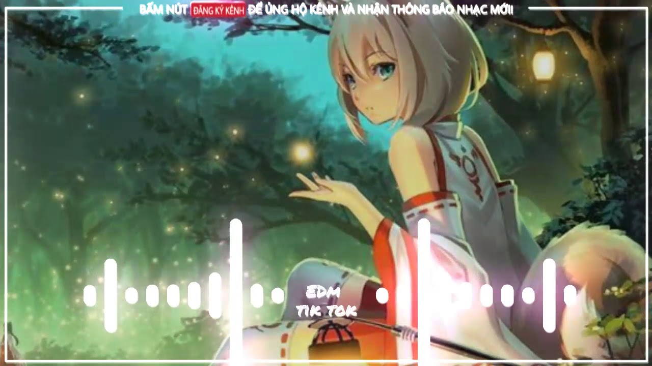 {Nhạc EDM} Nhạc nền Tik Tok Remix Cực Hay Và Rất Đáng Để Nghe || Anime ...