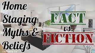 FACT OR FICTION?! | HOME STAGING MYTHS | Learn the truth!! | BA Studio TV