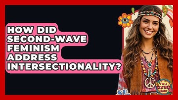 How Did Second-Wave Feminism Address Intersectionality? - I