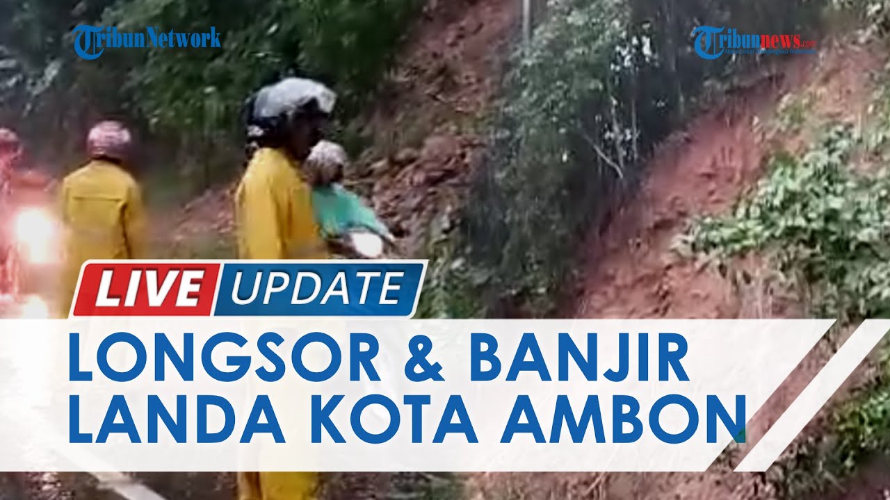 Hujan Deras Mengguyur sejak Pagi Hari, Beberapa Titik Kota Ambon Dilanda Banjir hingga Tanah Longsor