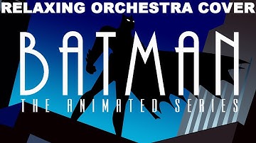 Batman: Animated Series Theme Song Orchesta Cover #batman (30 min)