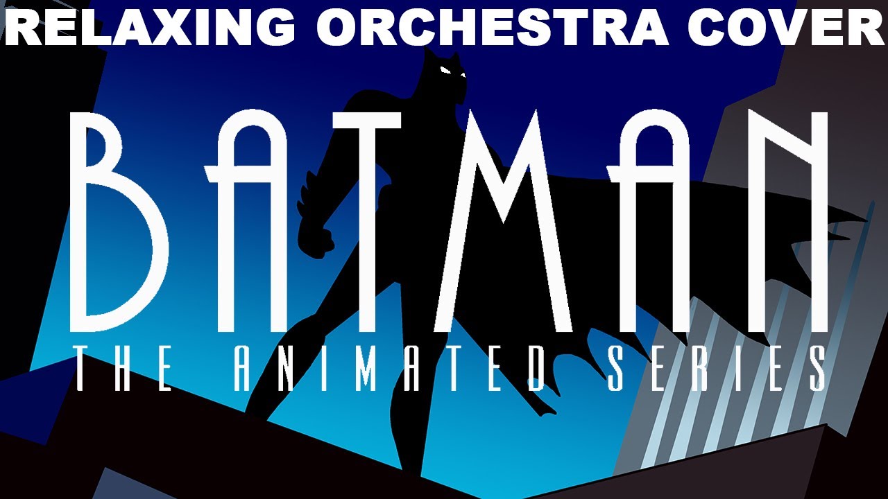 Batman: Animated Series Theme Song Orchesta Cover #batman (30 min)