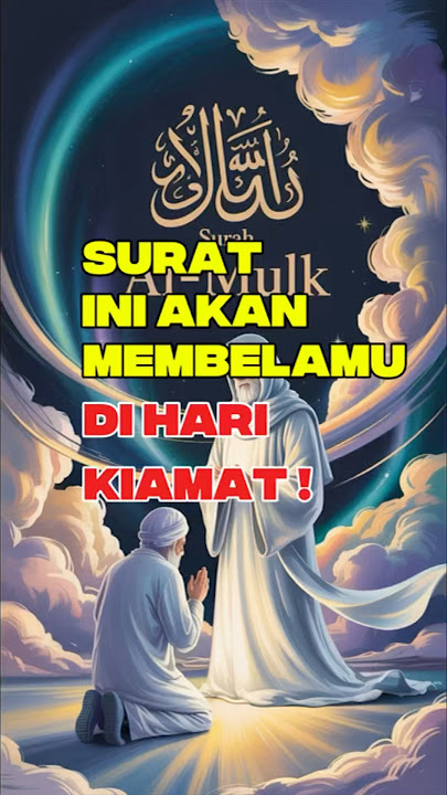 Surat Ini Akan Membela Kamu di Hari Kiamat!