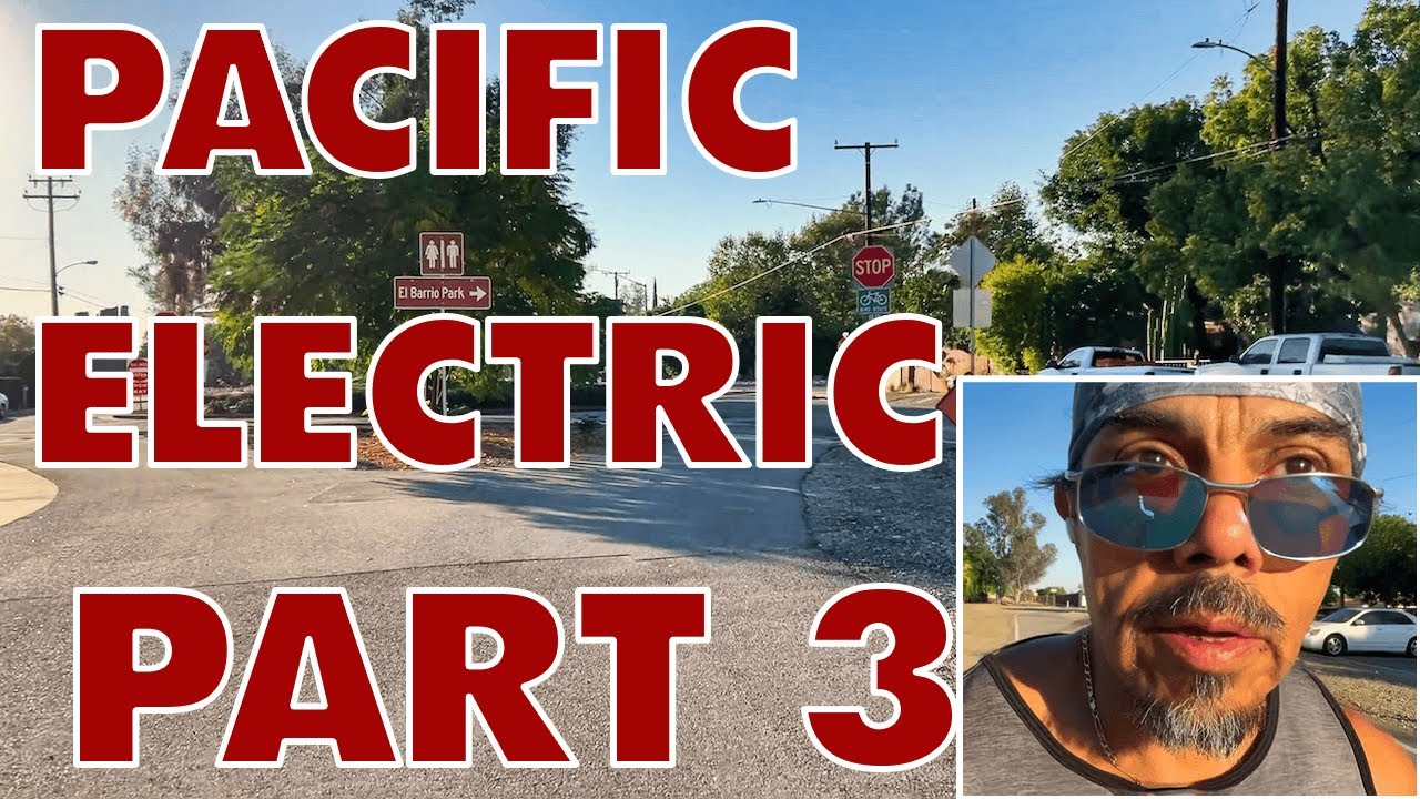 PACIFIC ELECTRIC BIKE TRAIL FINAL PART