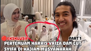 🔴 EKSKLUSIF PERTEMUAN HARRIS VRIZA DAN CUT SYIFA DI KAJIAN MUSYAWARAH PART 1