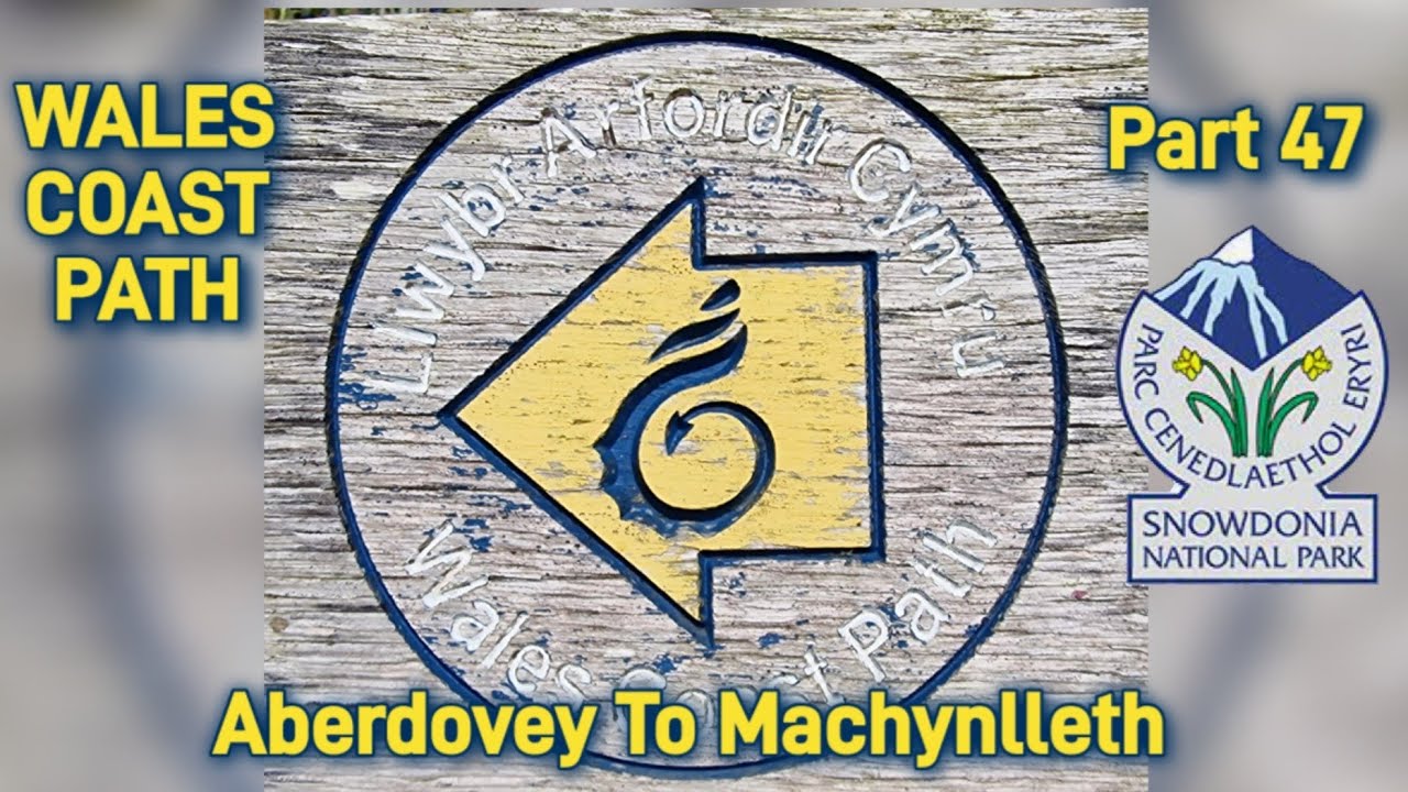 The Wales Coast Path 47: Aberdovey to Machynlleth 