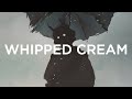 WHIPPED CREAM CRY mp3