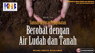 Reviving a Forgotten Sunnah: Healing with Saliva & Soil | Khalid Basalamah