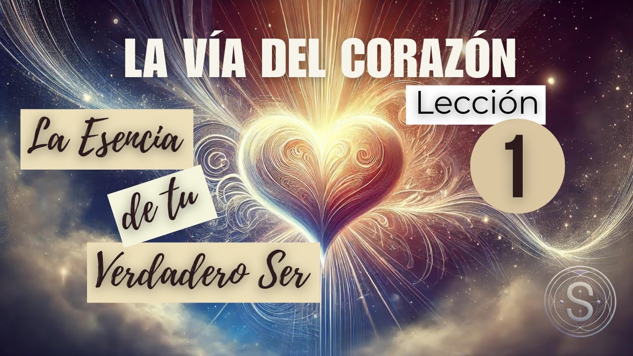 ✅LA VÍA DEL CORAZÓN - LECCIÓN 1♥️ 2024🍀Descubre el poder de tu Corazón