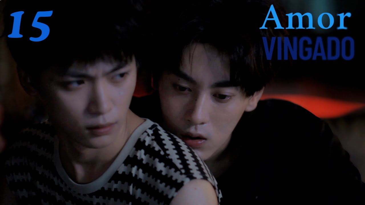 【Série BL】15-Revenged Love- Amor Vingado#bl  #boyslove #RevengedLove #逆爱