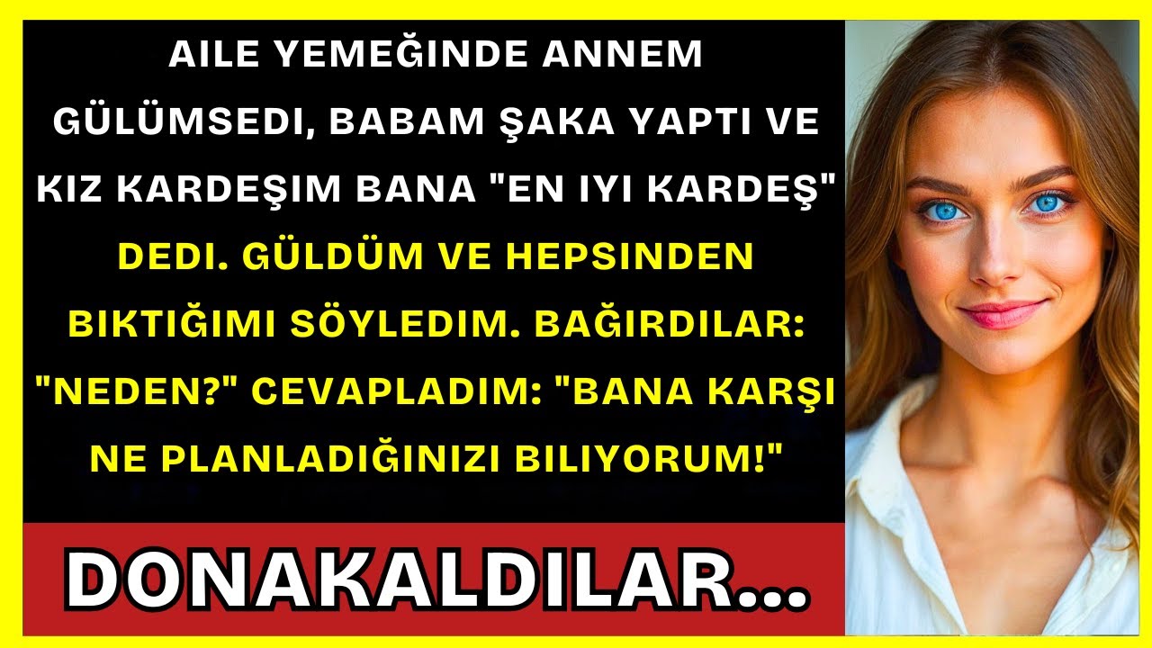 Aile Yemeğinde “Yeter” Dedim. Bağırdılar Neden? Cevapladım: “Her Şeyi Biliyorum…”