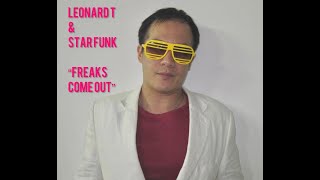 &quot;Freaks Come Out&quot; - Leonard T presents StarFunk  (2011 album version)