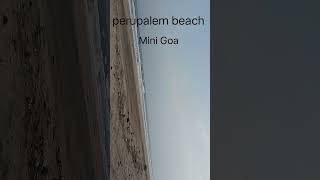 perupalem beach #shortvideo #reels #minigoa #volg #reel #sea #nature #naturelovers