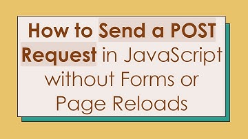 How to Send a POST Request in JavaScript without Forms or Page Reloads