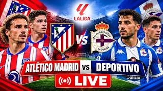 Atlético Madrid vs Deportivo LIVE | LaLiga LIVE Match Commentary | Atlético vs Deportivo