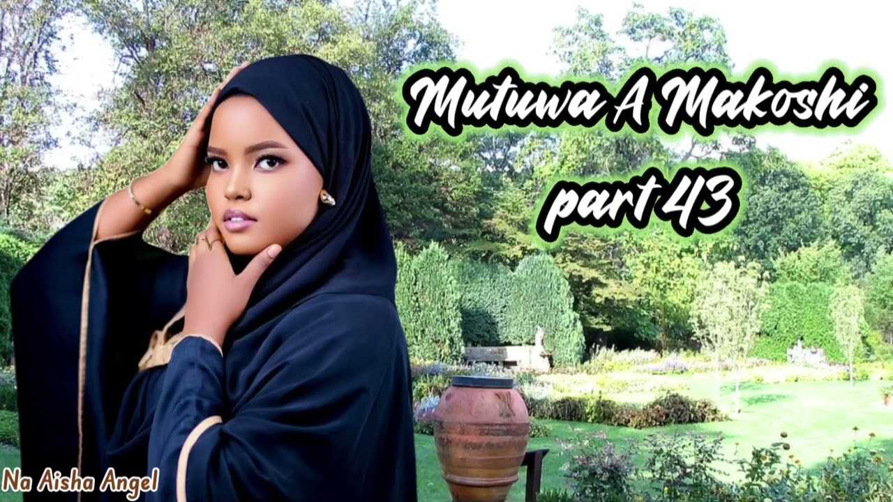 Mutuwa a makoshi part 43end