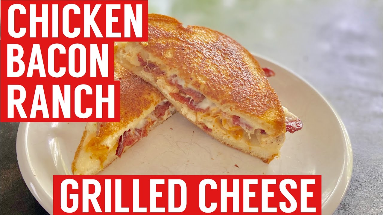 GRILLED CHEESE WEDNESDAY EP. 3 CHICKEN BACON RANCH GRILLED CHEESE