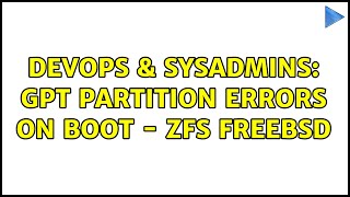 DevOps & SysAdmins: GPT partition errors on boot - ZFS FreeBSD Net Worth