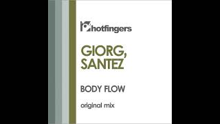 GIORG, Santez - Body Flow (Original Mix)