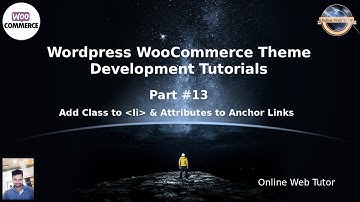 Wordpress WooCommerce Theme Development Tutorials #13 Adding classes to li & Attributes to links