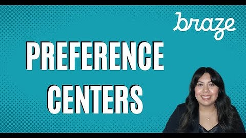 Braze - Preference Center