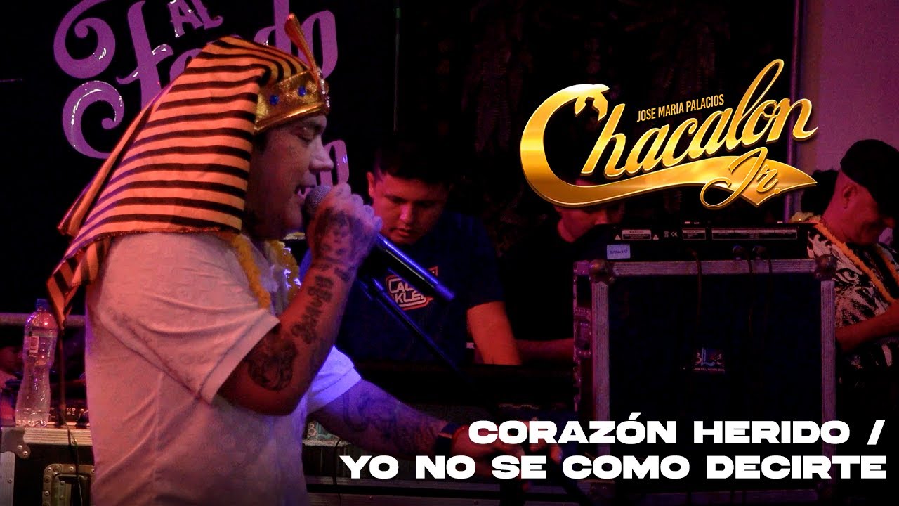 Chacalon Jr - Corazón Herido / Yo No se Como Decirte