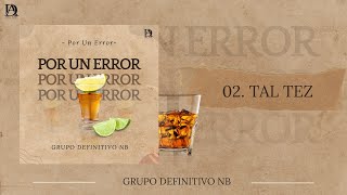 Tal Vez - Grupo Definitivo NB (Audio Oficial)