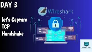 DAY 3 Wireshark :  How TCP Works - The Handshake