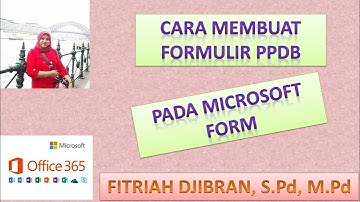 CARA MEMBUAT FORMULIR PPDB PADA MICROSOFT FORM