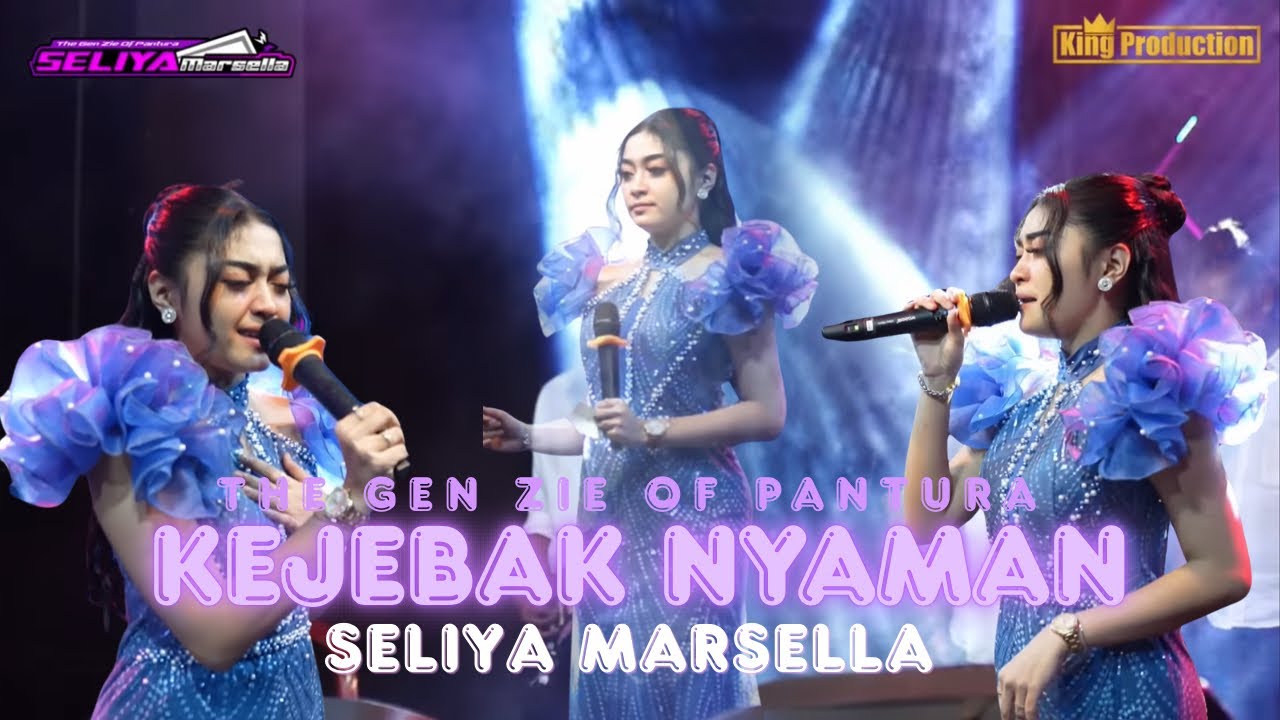 KEJEBAK NYAMAN - SELIYA MARSELLA || THE GEN ZIE OF PANTURA SELIYA MARSELLA 