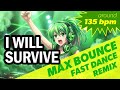 I Will Survive - Hermes House Band (135 BPM Nightcore Bounce Remix)