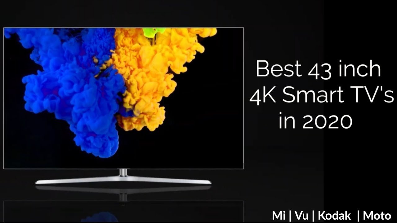 Best 43 inch budget 4K smart TVs to buy in 2020 Mi , Vu , Kodak, Moto