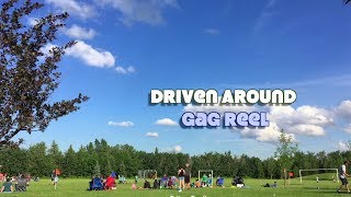 Driven Around - Gag Reel