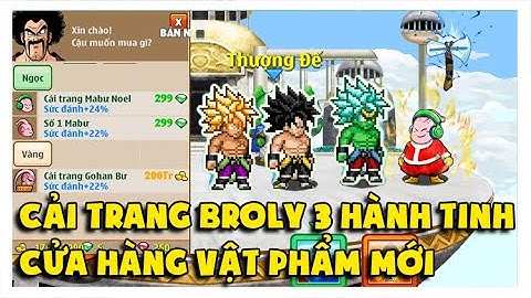 Ngọc Rồng Online - Cải Trang Broly 3 Hành Tinh và Cửa Hàng Cải Trang HSD