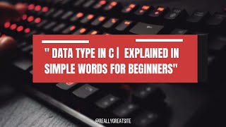 "Character Data Type in C | char Explained in Simple Words for Beginners"