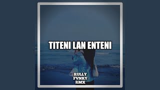 Titeni Lan Enteni