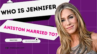 Who is Jennifer Aniston Married To? | Her Boyfriend in 2024|  #jenniferaniston