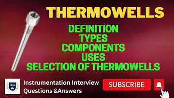Thermowells - Definition, Types, Uses, Components, Connection types, Materials of thermowell