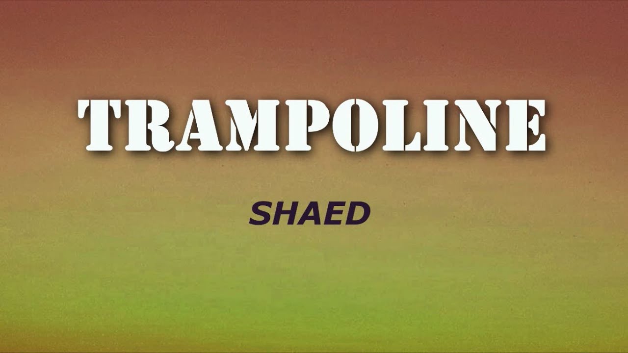 SHAED Trampoline (Lyrics) YouTube