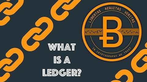 What Is A Ledger? [Blockchain & Cryptocurrency (Bitcoin, Ethereum)]