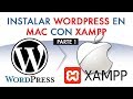 Cómo utilizar Xampp para instalar WordPress en Mac | Parte 1
