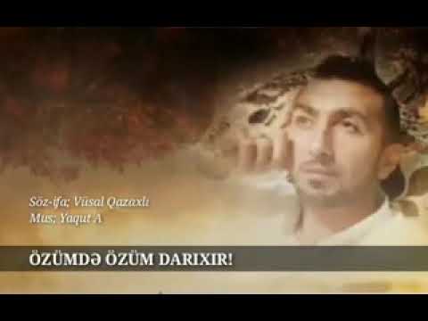 Vusal Qazaxli Ozumde Ozum Darixir 2018